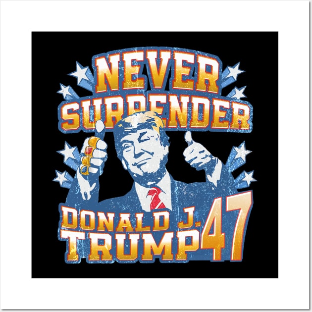 Never Surrender Donald J. Trump 47 Wall Art by Woodsnuts